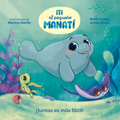 Portada del álbum “Iti, el pequeño Manatí ¡Juntos es más fácil!”.