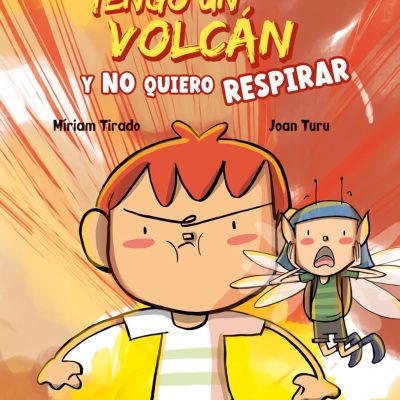 Portada del libro “Tengo un volcán y no quiero respirar” con ilustración del volcán interior y Sam.